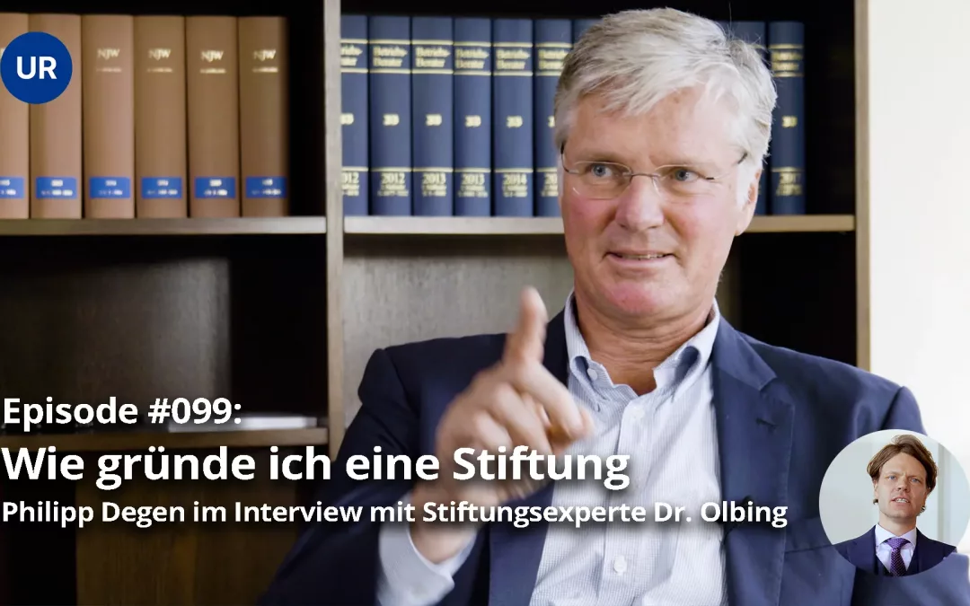 Eine Stiftung gründen: Interview mit Stifungsprofi Dr. Olbing
